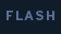 Flash